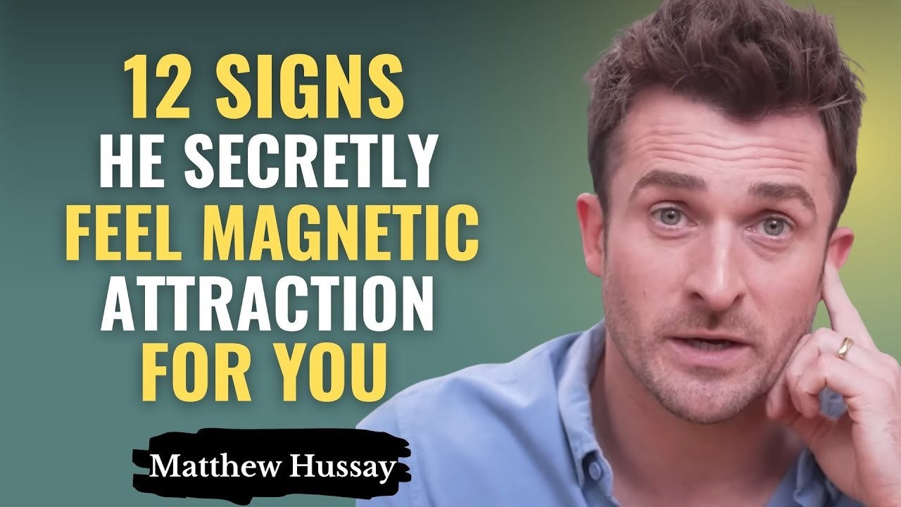 12 Signs He Secretly Feels Magnetic Attraction For You | Relationship Psychology by Matthew Hussey