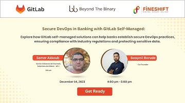 Live Webinar :"Secure DevOps in BFSI with GitLab Self-Managed"