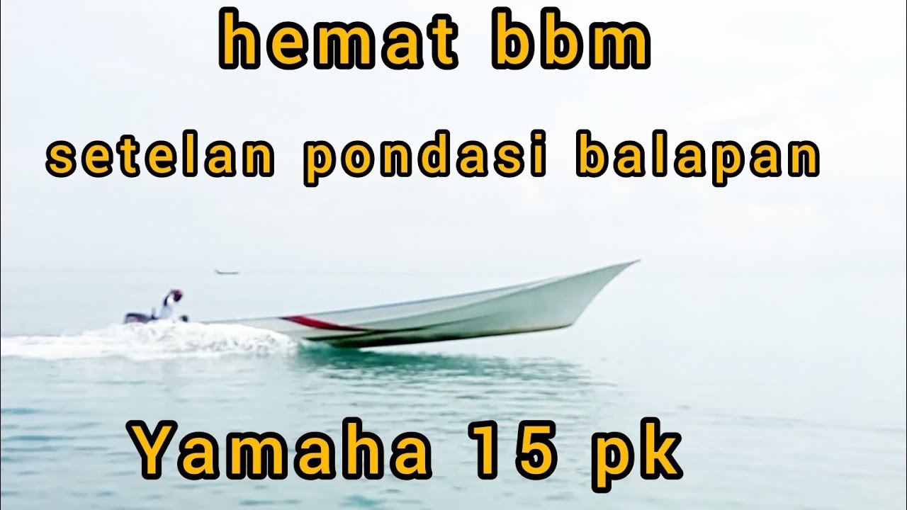 terungkap , menentukan pondasi , balapan, mesin tempel Yamaha 15 pk