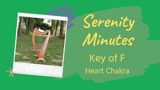 Serenity Minutes 17 - Key of F [Harp Mindfulness Minute]