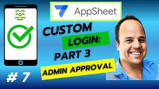 AppSheet Custom Login System Part 3: Admin Approval + Registration Codes (FULL Tutorial)
