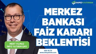 Merkez Bankası Faiz Kararı Beklentisi Mert Yılmaz Yorumluyor 22 Kasım 2023 İnfo Yatırım