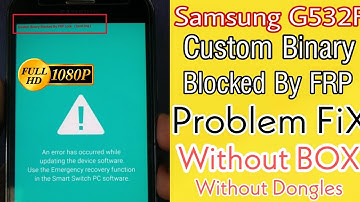 Samsung Grand Prime Plus G532F G532G Custom Binary Blocked By FRP Lock FiX Without Box
