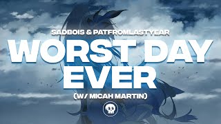 SadBois &amp; PatFromLastYear - Worst Day Ever (with Micah Martin)