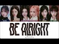 IVE - BE ALRIGHT (ПЕРЕВОД | КИРИЛЛИЗАЦИЯ | COLOR CODED LYRICS)