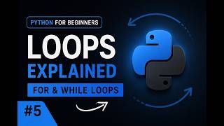 Python for Beginners #5 🐍 | Loops Finally Explained! FOR & WHILE Loops
