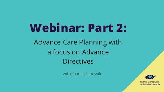 Webinar: Part 2: Advance Care Planning with a focus on Advance Directives