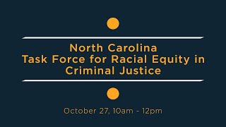 North Carolina Task Force for Racial Equity in Criminal Justice