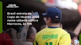 Brasil estreia na Copa do Mundo 2026 neste sábado contra Marrocos, às 19h