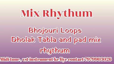 bhojouri Loops Mix Rhythum | Dholak tabla and pad mix rhythum