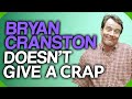 Fact Fiend - Bryan Cranston Doesn&#39;t Give a Crap