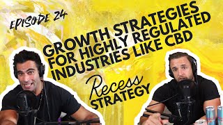 Growth Strategies For Highly Regulated Industries Like CBD | RECESS Branding Strategy