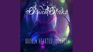 Broken Hearted Journey - ShadowStrike