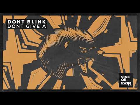DONT BLINK - DONT GIVE A