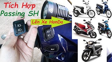 Tích Hợp Công Tắc Passing SH Lên Các Dòng Xe HonDa / Nam Vlog