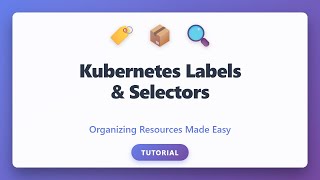 Kubernetes Labels & Selectors Tutorial - Organize Resources Easily Profile