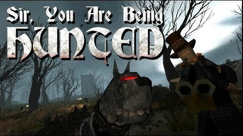 Sir You Are Being Hunted - Fun With Traps