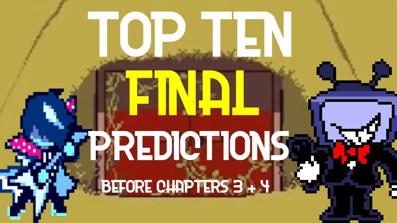 TOP TEN FINAL DELTARUNE PREDICTIONS BEFORE CHAPTER 3 AND 4 - YouTube