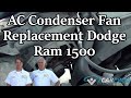 AC Condenser Fan Replacement Dodge Ram 1500 2001-2008