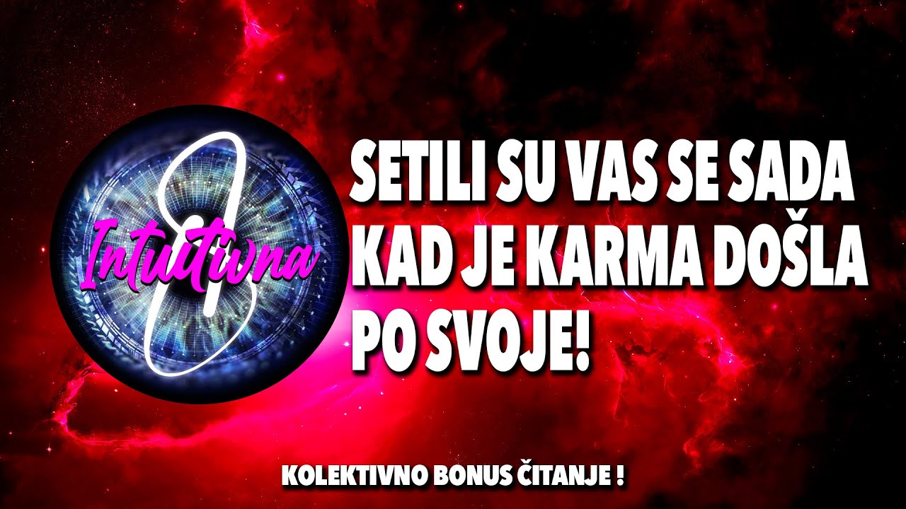 🎲SETILI SU VAS SE SADA KAD JE KARMA DOSLA PO SVOJE!🎲 Tarot citanje🔮Koletkivno otvaranje @Intuitivna8