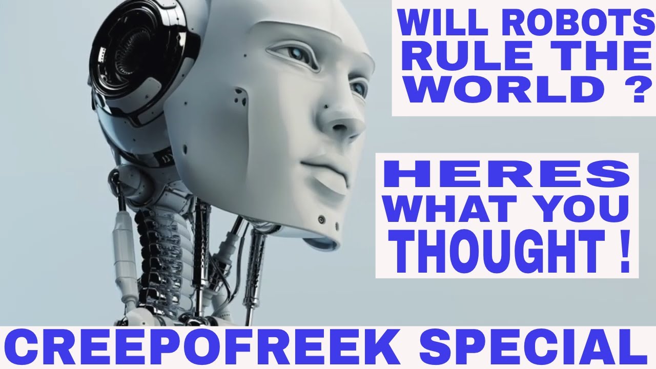 Robots Ruling WILL ROBOTS RULE THE WORLD - HERES WHAT YOU THOUGHT - YouTube