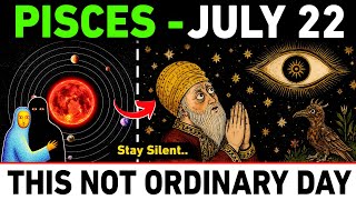 Pisces ♓ July 22, 2026 ⚠️ Stay Silent Today — One Wrong Move Could Delay Your Breakthrough
