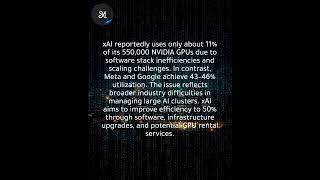 xAI uses 11% of 550k GPUs, far below Meta and Google's 43-46% utilization rates today now.