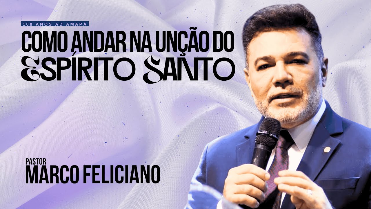 Pastor Marco Feliciano | Como Andar na Unção do Espírito Santo