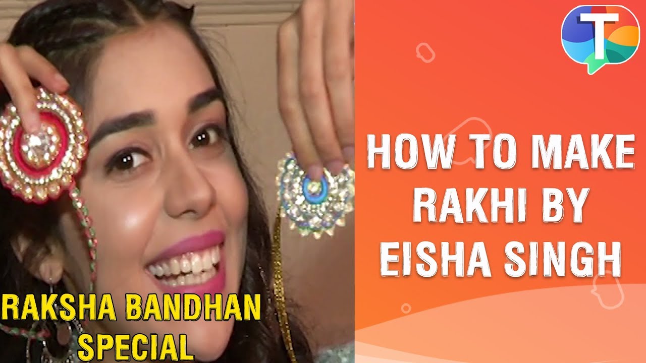 How to make Rakhi | DIY | Eisha Singh aka Zara | Raksha Bandhan 2019 Special