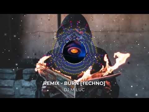 Remix - BURN [TECHNO] [DJ M-LUC]