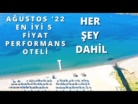 AĞUSTOS '22  EN İYİ FİYAT - PERFORMANS HER ŞEY DAHİL OTEL ÖNERİLERİ | Her Şey Dahil Otel Fırsatları
