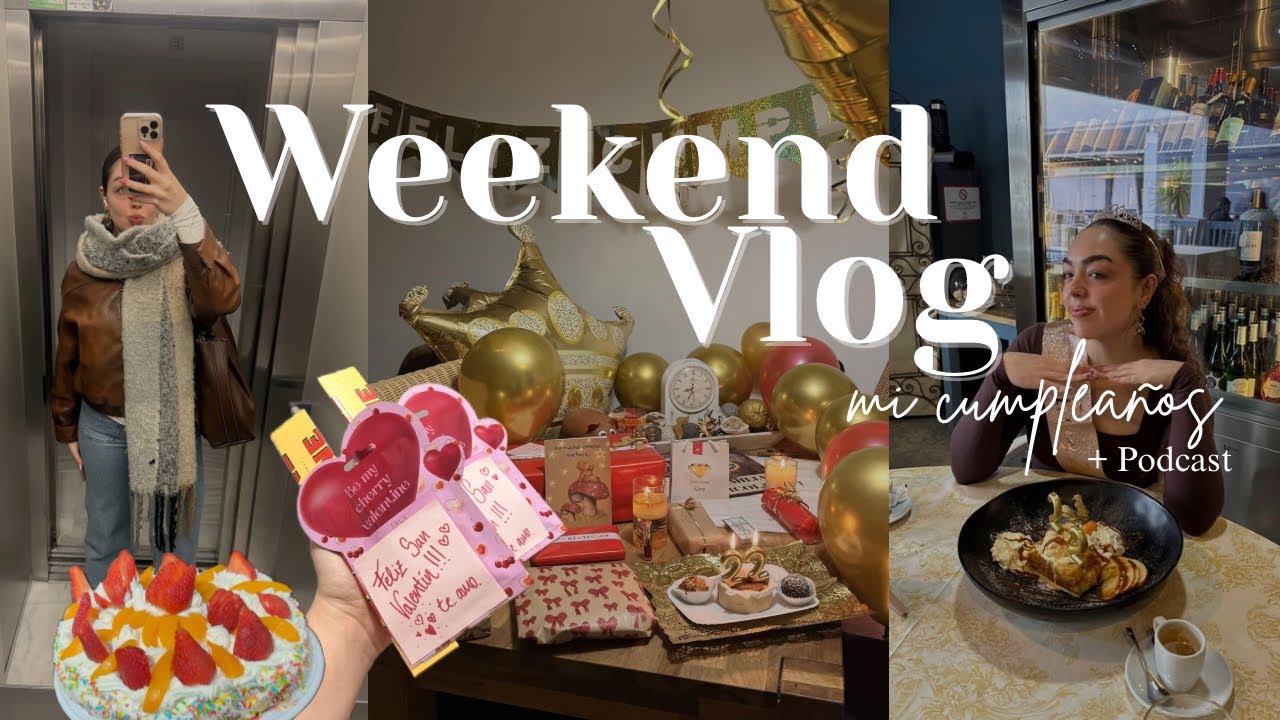 Weekend vlog: Mi cumpleaños!!! +Podcast 🎀🎂✨
