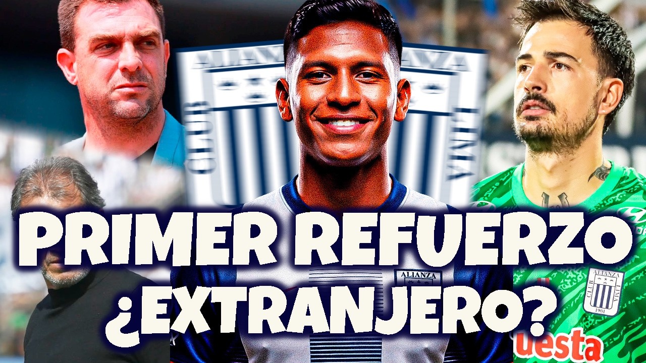 ¡ÚLTIMA HORA! Primer REFUERZO EXTRANJERO en Alianza Lima para el Clausura