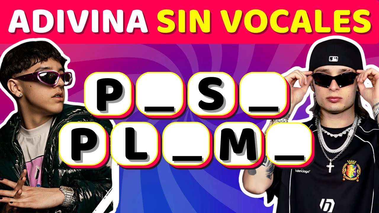 Adivina el nombre del cantante sin vocales qui n es el cantante