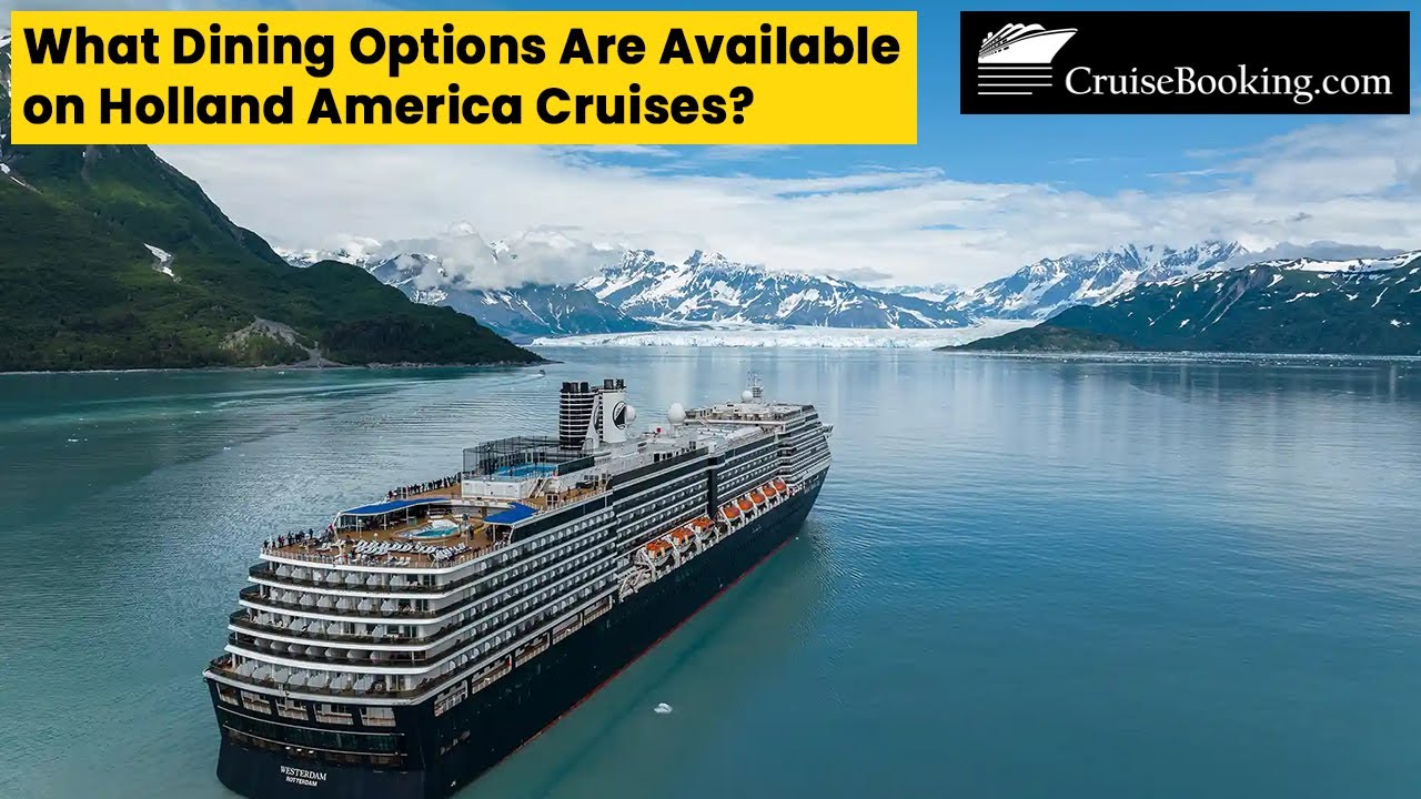 What Dining Options Are Available on Holland America Cruises | CruiseBooking.com | #cruisebooking
