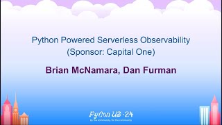 Sponsor Presentations - Python Powered Serverless Observability (Sponsor: Capital One)