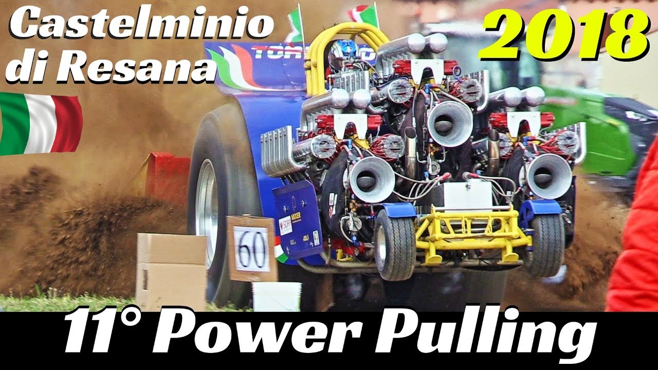 11° Power Pulling Castelminio di Resana 2018, Festa Dea Poenta - Full Race & 9000Hp Tornado 2 Gu