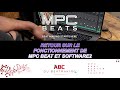 Retour sur le fonctionnement de mpc beat et mpc software