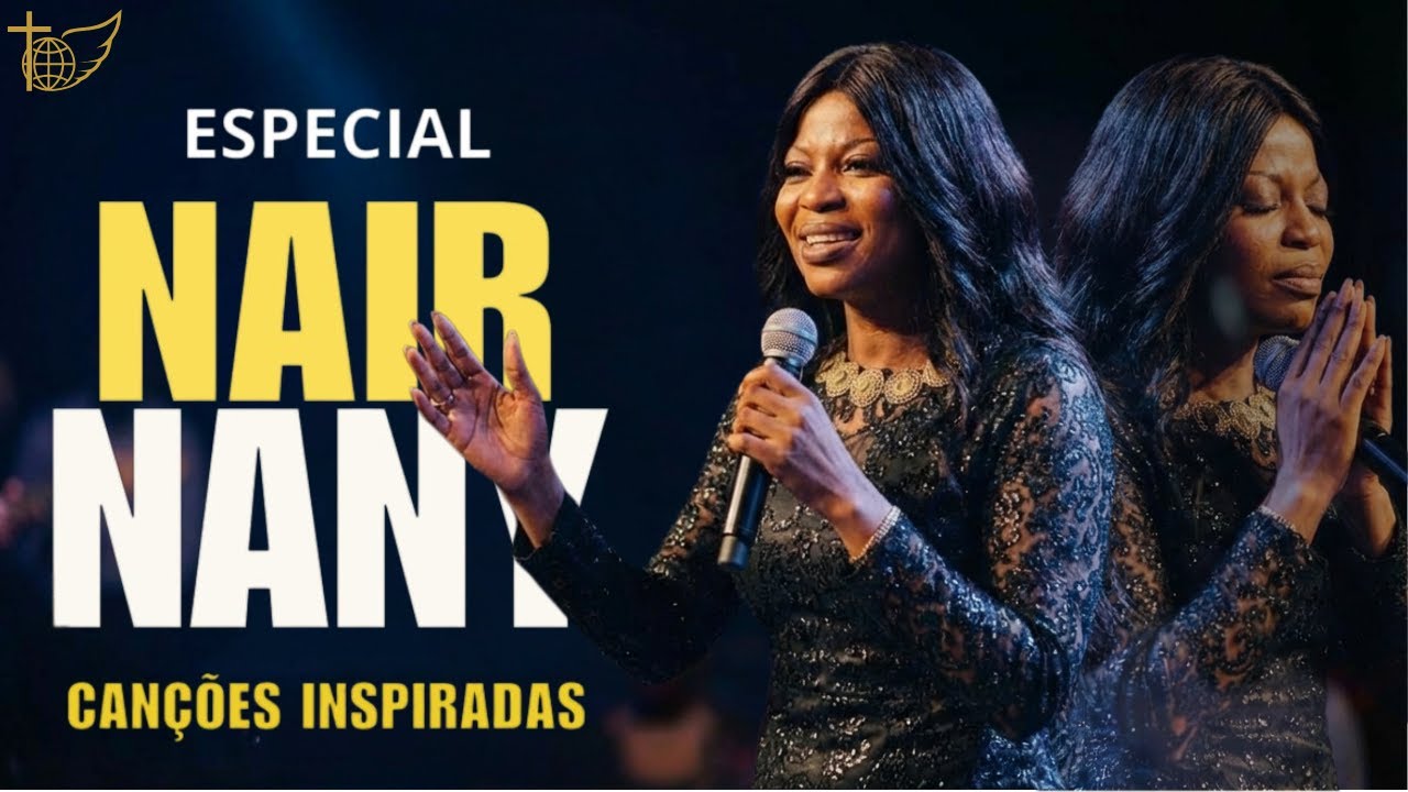 ESPECIAL NAIR NANY 💛 Louvores PODEROSOS Que TOCAM O CORAÇÃO e Renovam a Fé 🙏✨