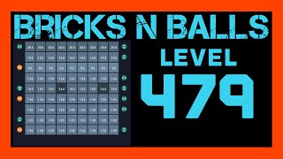 Bricks N Balls Level 479                  No Power-Ups