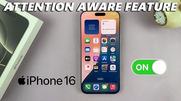 How To Enable Attention Aware Features On iPhone 16 / 16 Pro