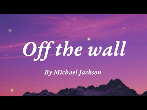 Michael Jackson - off the wall (lyrics)