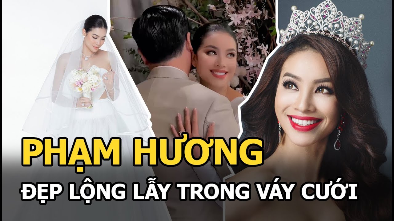 Phạm Hương chọn son đỏ, đẹp lộng lẫy trong váy cưới... - youtube