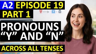 Master French Pronouns "Y" and "EN" in All Tenses | A2 French Episode 19. Part 1.