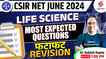 CSIR NET 2024 | Life Science | Most Expected Questions | Quick Revision | By Dr Ashish Gupta