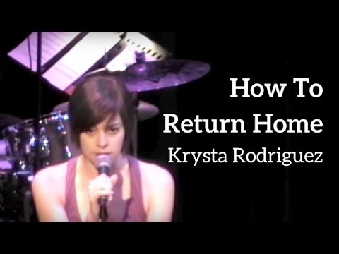 Krysta Rodriguez | "How To Return Home" | Kerrigan-Lowdermilk