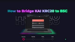 Kai Tutorial 101  How To Bridge Kai Krc20 To Bsc