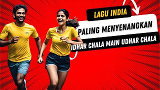 DJ REMIX INDIA IDHAR CHALA MAIN UDHAR CHALA | SUNGGUH MENYENANGKAN LAGU INI
