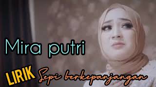 MIRA PUTRI 'SEPI BERKEPANJANGAN' LIRIK