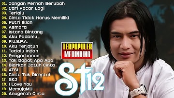 St12 Setia Band Full Album | Full Album Terbaik Terpopuler | Jangan Pernah Berubah | Asmara |Terlalu